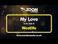 Westlife - My Love - Karaoke Version from Zoom Karaoke