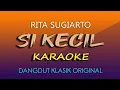 Download Lagu Si Kecil Karaoke Rita Sugiarto