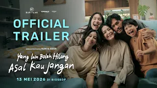 OFFICIAL TRAILER - YANG LAIN BOLEH HILANG, ASAL KAU JANGAN