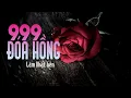 Download Lagu 999 Đóa Hồng | Tác giả: Nhạc Ngoại | Lâm Nhật Tiến Official MV Lyric