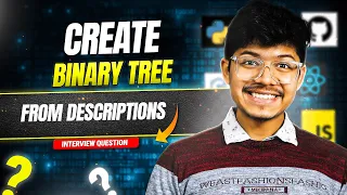 2196 Create Binary Tree From Descriptions Tree Hash Map codeWithAryanBhai