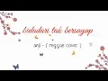 Lagu Anji -  Bidadari tak bersayap  (reggae)  x dia cover by indra widjaya (lyric videos)