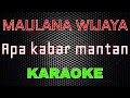 Download Lagu Maulana Wijaya - Apa kabar mantan [Karaoke] | LMusical