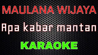 Download Maulana Wijaya - Apa kabar mantan [Karaoke] | LMusical MP3