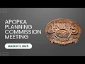 Apopka Planning Commission Meeting March 11 2025