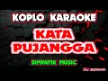 Lagu KATA PUJANGGA KARAOKE - SIMPATIK MUSIC @koplokaraooke 