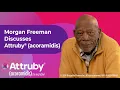 Morgan Freeman discusses Attruby acoramidis