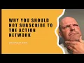 Why you should not subscribe to the action network