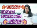 Lagu DJ SLOW UNGU SUARA HATI