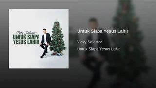 Download LAGU NATAL VICKY SALAMOR TERBARU-Untuk Siapa Yesus Lahir MP3