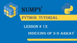 Indexing of 3d Array Lesson Numpy Python Tutorial - Full course in