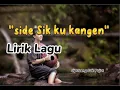 Download Lagu Side Sik ku kangen Lirik Lagu