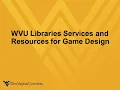 WVU Game Design Library Orientation