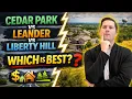 Cedar Park vs Leander vs Liberty Hill Which North Austin Suburb Is Best