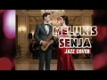 Download Lagu 🎵MELUKIS SENJA—BUDI DOREMI || 🎷JAZZ COVERED By Kav69