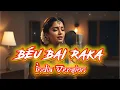 Lagu 🔥 VIRAL TikTok 2025 ~ BÉU BAI RAKA (Video Lirik) Lagu Lio Versi India | prod. PonankD