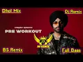 Lagu Pre Workout (Remix) Jordan Sandhu | New Punjabi Song | Lahoria Production Dhol Remix Song | ALPHA