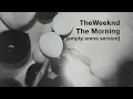The Weeknd - The Morning (empty arena version)