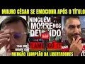 Lagu EMOCIONANTE | MAURO CÉSAR SE EMOCIONA APÓS TETRACAMPEONATO DO FLAMENGO DA LIBERTADORES 