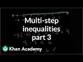 Multi-step inequalities 3 Linear inequalities Algebra I Khan Academy