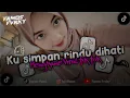 Download Lagu DJ KU SIMPAN RINDU DIHATI SLOW BEAT MENGKANE VIRAL TIK TOK
