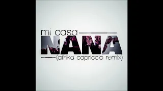 mi casa nana afrika capriccio remix 