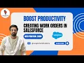 Salesforce Work Orders Made Easy A Comprehensive Tutorial Longswitch Careers