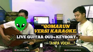 Download QOMARUN-VERSI(KARAOKE)NADA COWOK|| (LIVE Guitar oud \u0026 Keyboard Tanpa Vocal MP3