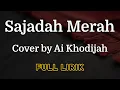 Download Lagu Sajadah Merah Cover by Ai Khodijah - Full Lirik