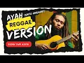 Lagu AYAH - RINTO HARAHAP  || REGGAE VERSION