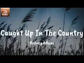 Download Lagu Caught Up In The Country - Rodney Atkins (Lyrics)