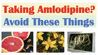 What To Avoid When Taking Amlodipine Foods Medications Natural Supplements
