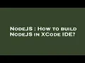 NodeJS How to build NodeJS in XCode IDE
