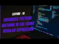 Master in Regular Expression in SQL Advanced Pattern matching using Regular Expression