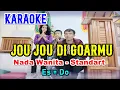 KARAOKE JOU JOU DI GOARMU - NADA WANITA STANDART - ES = DO - ARTHA SISTER