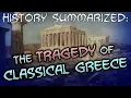 History Summarized The Tragedy of Classical Greece