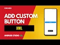 Add a Custom Button with Rounded Corners in Android Studio XML Kotlin Tutorial