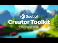 Spatial Introducing the Spatial Creator Toolkit powered by Unity