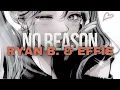 Download Lagu [No reason] [Nightcore] [Ryan B. \u0026 Effie]