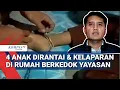 Download Lagu Kelaparan \u0026 Dirantai: Derita 4 Anak yang Diabaikan di Rumah Pengasuhan Ilegal