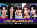 All K-POP IDOLS born in 2004 Part 1