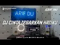 Download Lagu DJ ARIF DU - CINTA TEGARKAN HATIKU