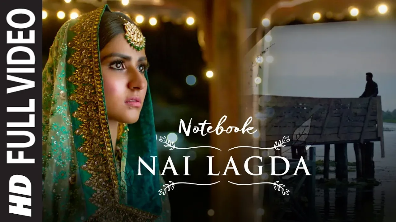 Full Video: Nai Lagda | Notebook | Zaheer Iqbal & Pranutan Bahl | Vishal Mishra Asees Kaur