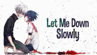 Nightcore Let Me Down Slowly Lyrics 