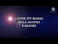 Download Lagu CANTIK ITU MAHAL - MALA AGATHA ( KARAOKE )