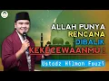 Cara Menghadapi Kekecewaan dalam Hidup – Kajian Ustadz Hilman Fauzi
