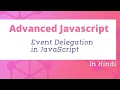 Event Delegation in JavaScript in Hindi Advanced JavaScript Tutorial in Hindi