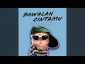 Bawalah Cintamu