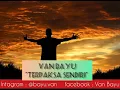Download Lagu Van Bayu - Terpaksa Sendiri (Video Lirik)