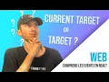 LA DIFFERENCE ENTRE TARGET ET CURRENT TARGET EN WEB